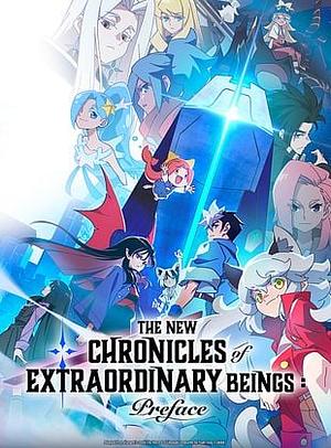 The New Chronicles of Extraordinary Beingsː Preface [2025]