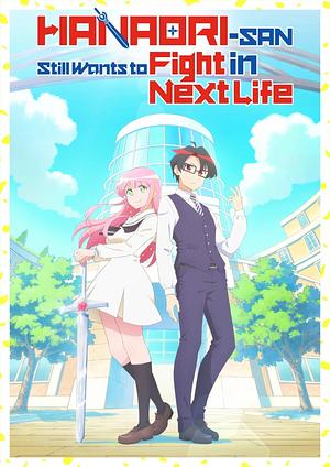 Hanaori-san Still Wants to Fight in the Next Life _ Hanaori-san wa Tensei Shite mo Kenka ga Shitai >>?? TBA 11.07.2026 ??<<--
