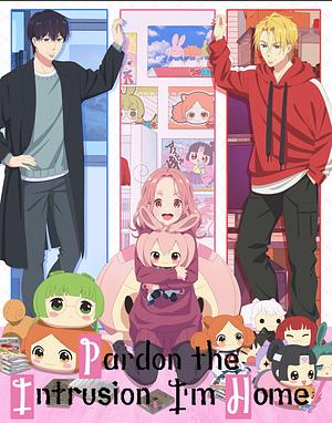 Pardon the Intrusion, I’m Home! _  Tadaima, Ojama Saremasu! [2026]