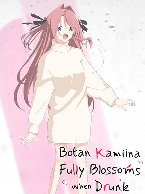 Botan Kamiina fully Blossoms when Drunk [2026] -->>!! LAUFEND !!<<-- (1/12)