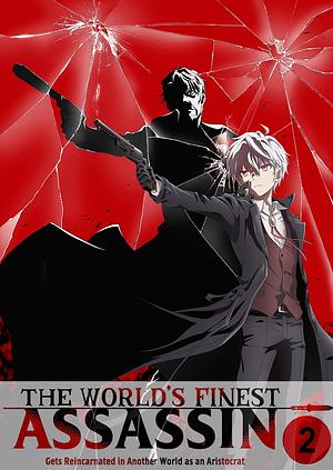 The World's finest Assassin gets reincarnated in another World as an Aristocrat - Staffel 2 [2027] -->>!! TBA !!<<--