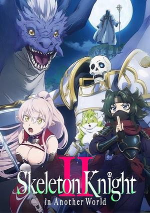 Skeleton Knight in Another World - Staffel 2 [2026] -->>!! JULI !!<<--