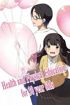 A 30 old's health and physical Education [2011]