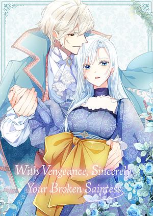 With Vengeance, Sincerely, your broken Saintess - Staffel 1 [2025]