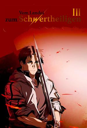 From old Country Bumpkin to Master Swordsman _ Vom Landei zum Schwertheiligen - Staffel 3 -->>?? TBA ??<<-- (0/12)