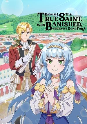 Because I, the true Saint, was banished, that Country is done for! [2027] -->>?? TBA JANUAR ??<<-- (0/12)