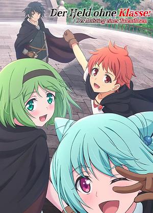 Hero Without a Class: Who Even Needs Skills?! _ Mushoku no Eiyuu: Betsu ni Skill nanka Iranakattan da ga [2025]