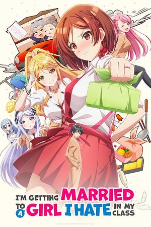 I'm getting married to a Girl I hate in my Class - Staffel 1 [2025]