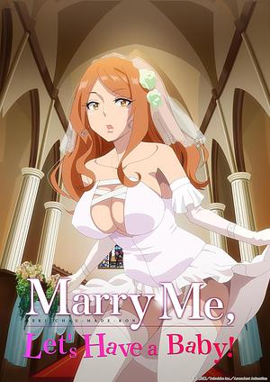 Marry me, let's have a Baby! [2025] -->>!! LAUFEND !!<<-- (4/8)