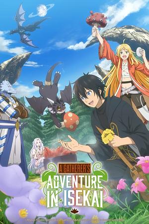 A Gatherer's Adventure in Isekai [2025] -->>!! LAUFEND !!<<-- (2/12)